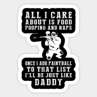 Paintballing Pro Daddy: Food, Pooping, Naps, and Paintball! Just Like Daddy Tee - Fun Gift! Sticker